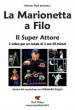 La Marionetta a Filo: il Super Attore - con Eduardo Lopes - Video Streaming