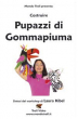 Costruire Pupazzi di Gommapiuma - con Laura Kibel - Video Streaming