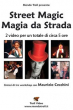 Street Magic Magia da Strada - con Maurizio Cecchini - Video Streaming