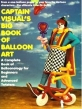 Captain Visual's Big Book of Balloon Art